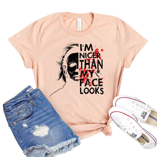 I'm Nicer Than My Face Looks T-shirt