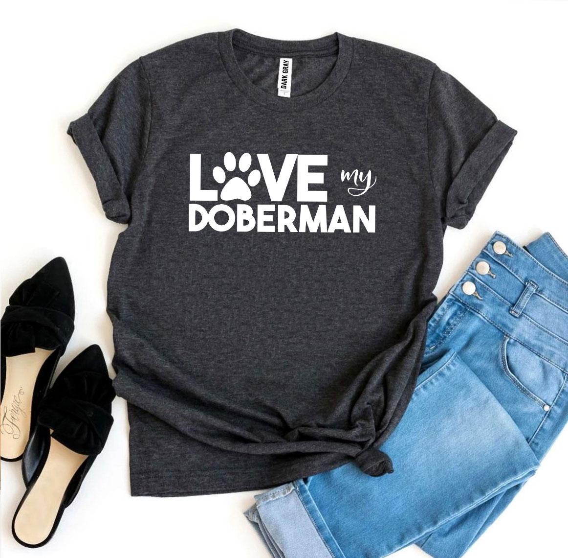 Love My Doberman T-shirt Agate