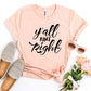 Y'all Aint Right T-shirt
