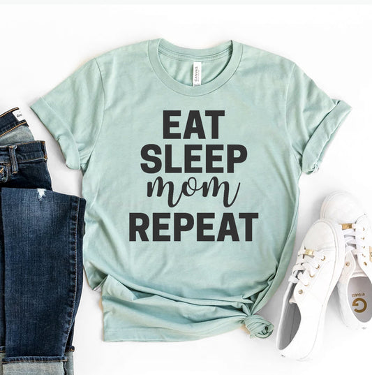 Eat Sleep Mom Repeat T-shirt