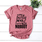 Alittle Party Never Killed Nobody T-shirt Agate