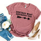 Destroy What Destroys You T-shirt Agate