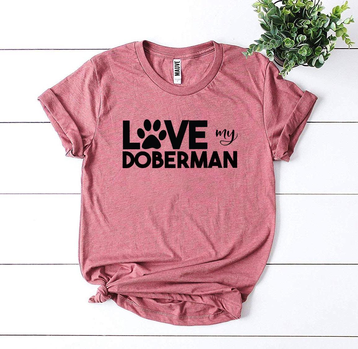 Love My Doberman T-shirt Agate