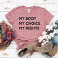 My Body My Choice My Rights T-shirt