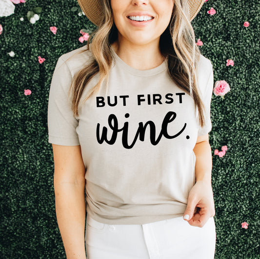 But First Wine T-shirt