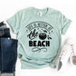 Life Is Better At The Beach T-shirt