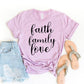 Faith Family Love T-shirt
