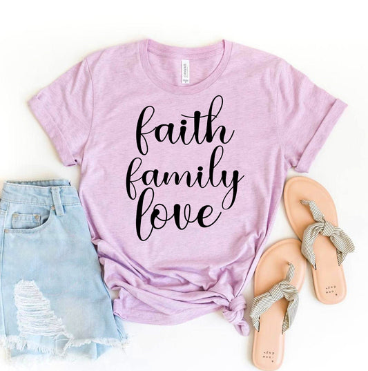 Faith Family Love T-shirt