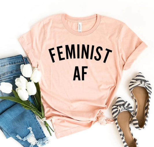 Feminist Af T-shirt
