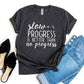 Slow Progress Is Better Than No Progress T-shirt Agate