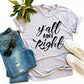Y'all Aint Right T-shirt