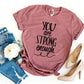 You Are Strong Enough T-shirt