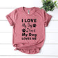 I Love My Dog And My Dog Loves Me T-shirt