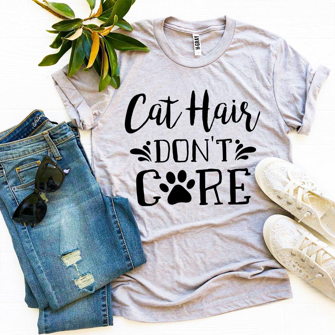 Cat Hair Don't Care T-shirt Agate