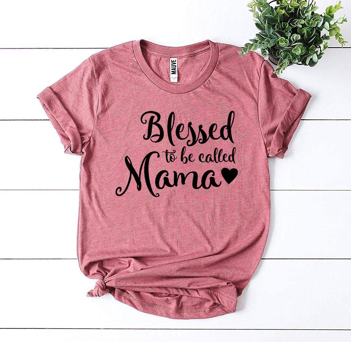 Blessed To Be Called Mama T-shirt Agate