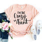 I'm The Crazy Aunt T-shirt