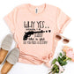 Why Yes Actually I Do Shoot Like a Girl T-shirt
