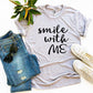 Smile With Me T-shirt Agate