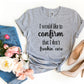 I Don't Freakin' Care T-shirt Agate