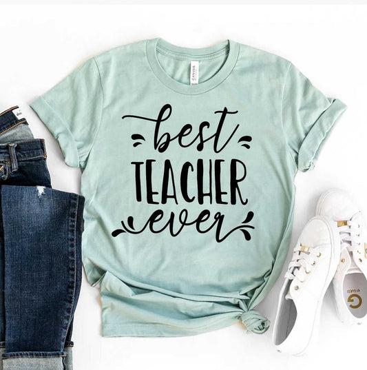 Best Teacher Ever T-shirt