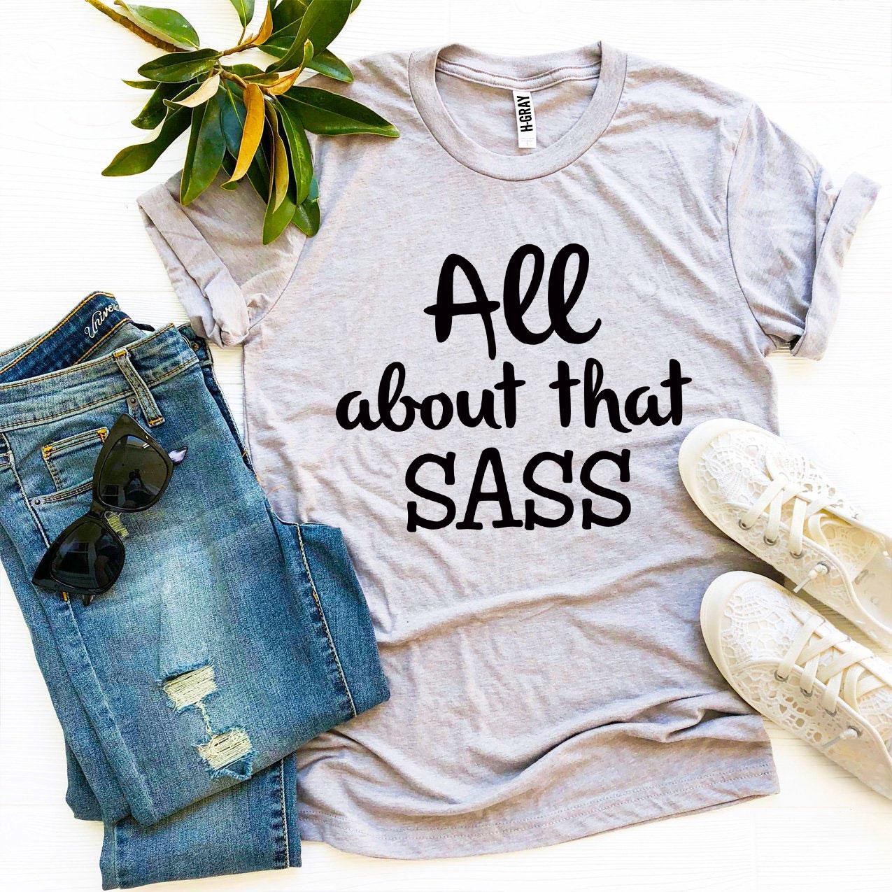 All About That Sass T-shirt