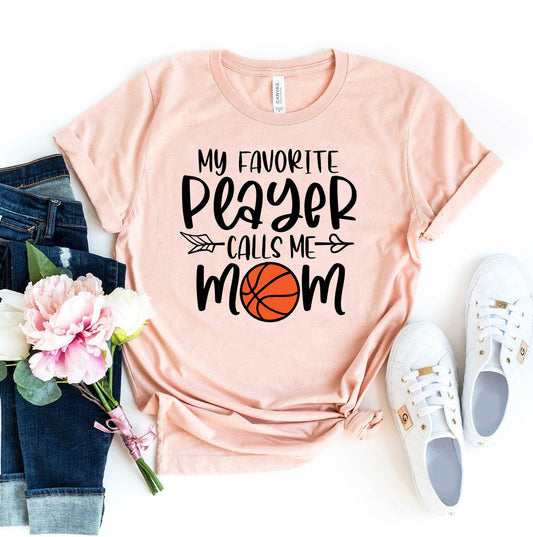 My Favorite Player Calls Me Mom T-shirt