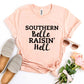 Southern Belle Raisin' Hell T-shirt