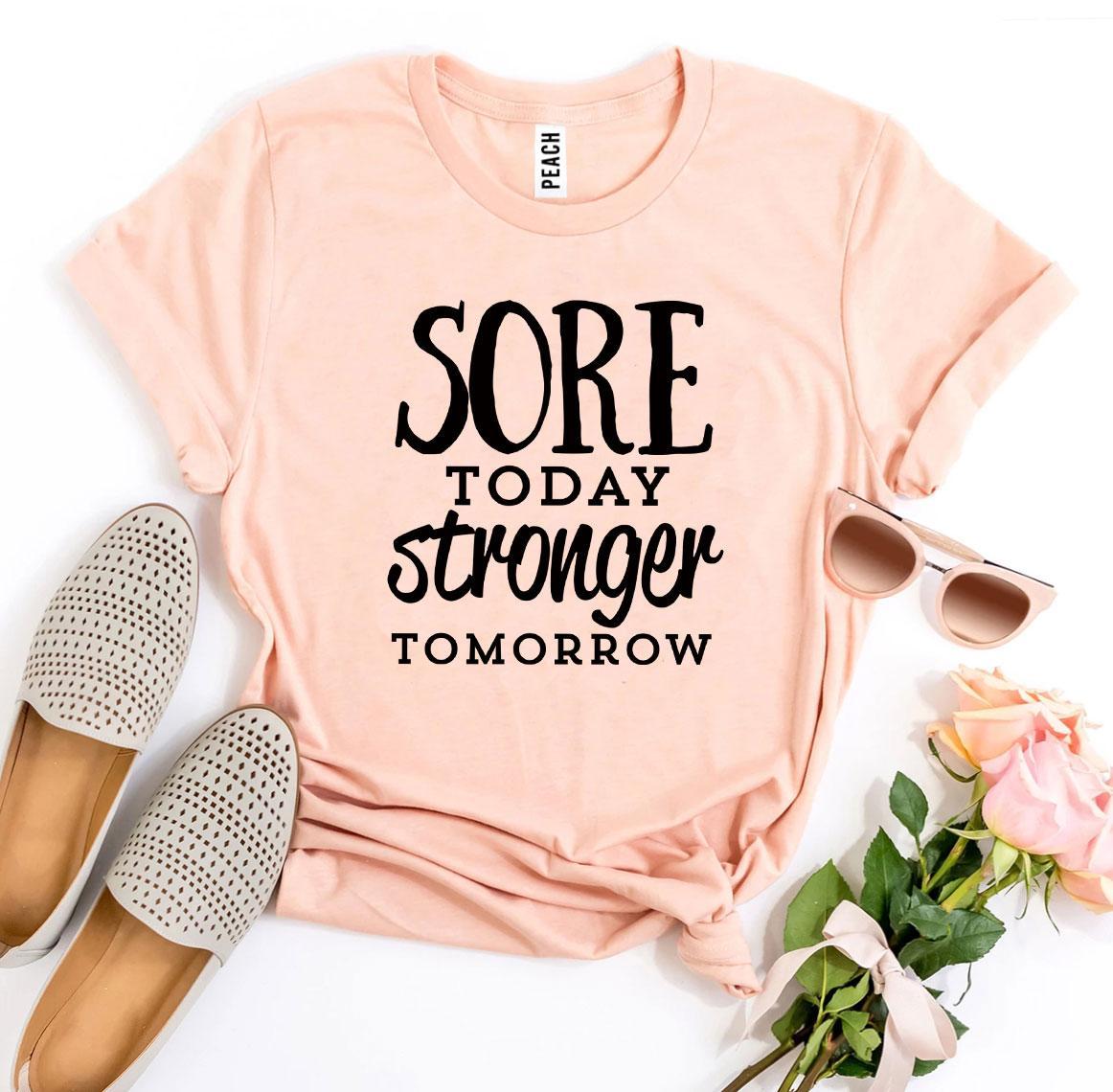 Sore Today Stronger Tomorrow T-shirt Agate