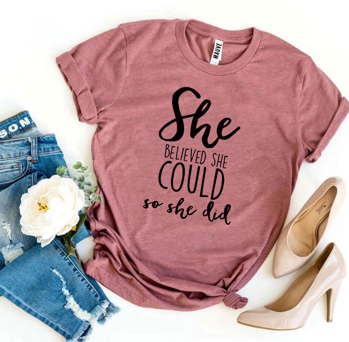 She Believed She Could So She Did T-shirt Agate