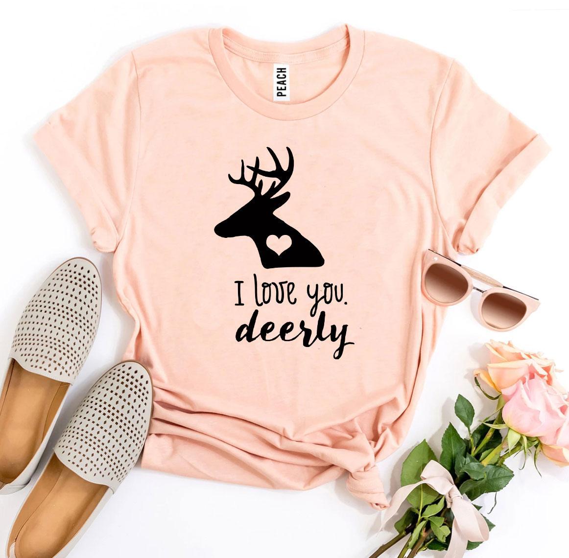 I Love You Deerly T-shirt