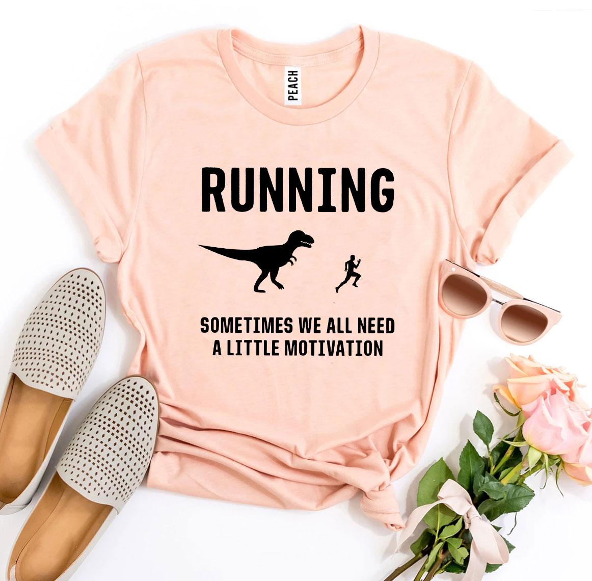 Running - Need a Little Motivation T-shirt Agate