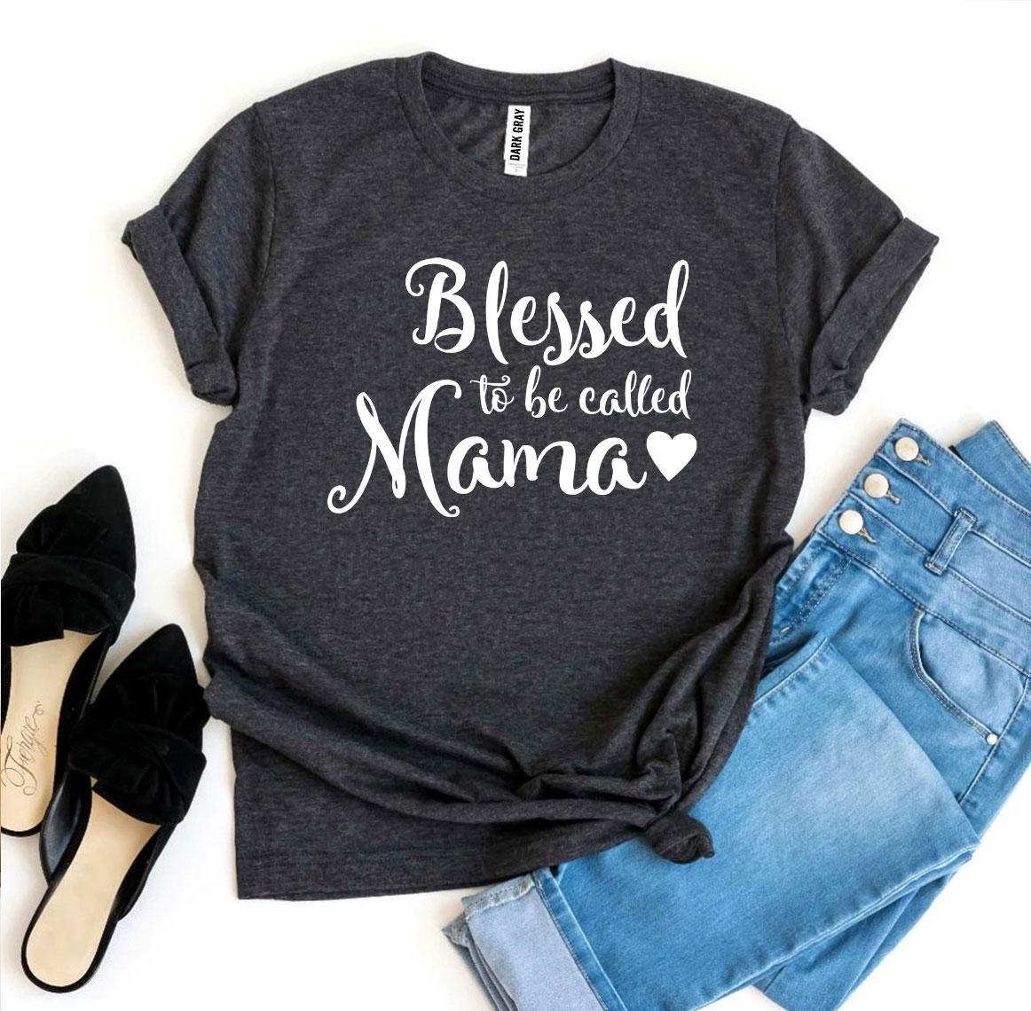 Blessed To Be Called Mama T-shirt