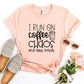 I Run On Coffee Chaos And Cuss Words T-shirt