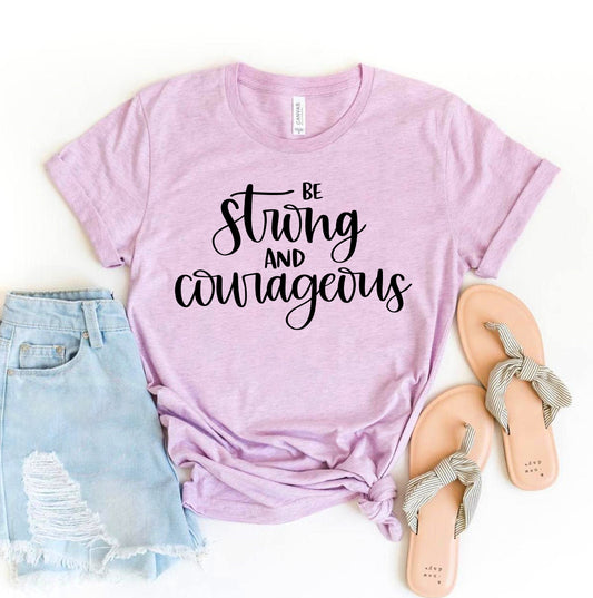Be Strong & Courageous T-shirt