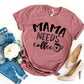 Mama Needs Coffee T-shirt