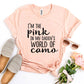 I'm The Pink In My Daddy's World Of Camo T-shirt
