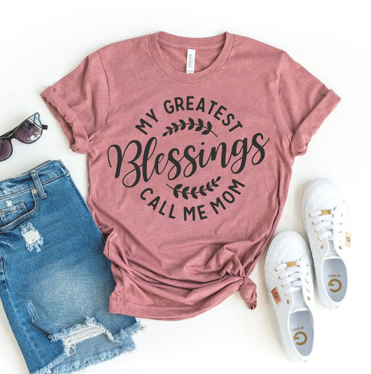 My Greatest Blessings Call Me Mom T-shirt