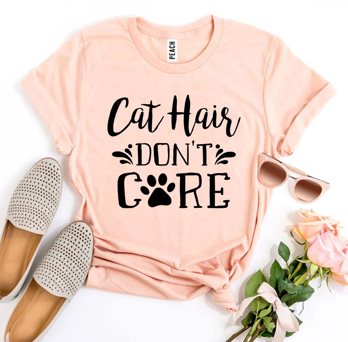 Cat Hair Don't Care T-shirt Agate