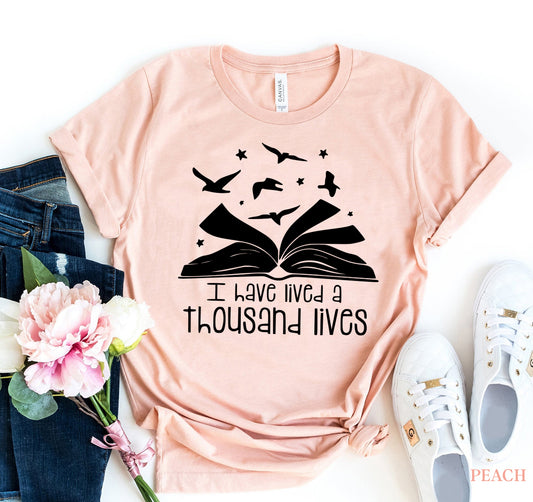 I Have Lived A Thousand Lives T-shirt