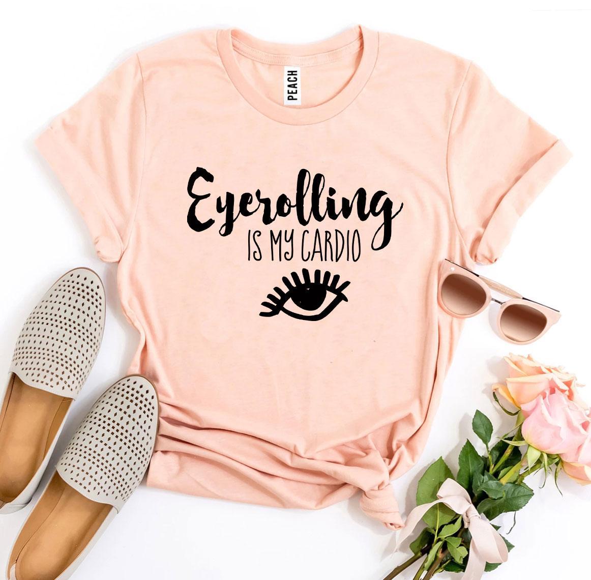 Eyerolling Is My Cardio T-shirt Agate