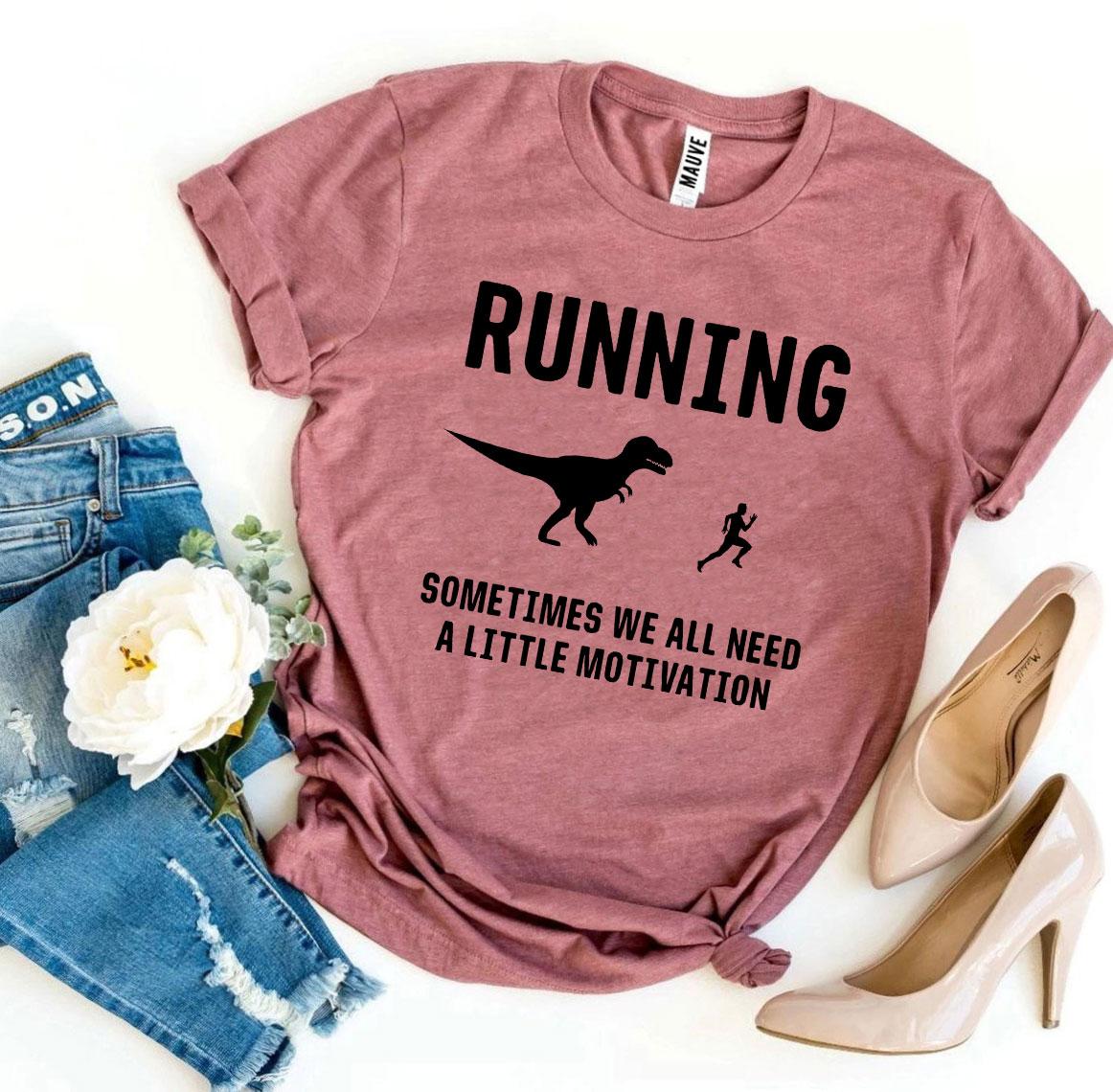 Running - Need a Little Motivation T-shirt Agate