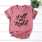 Y'all Aint Right T-shirt