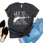 Why Yes Actually I Do Shoot Like a Girl T-shirt
