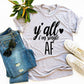 Y'all I'm Single AF T-shirt Agate