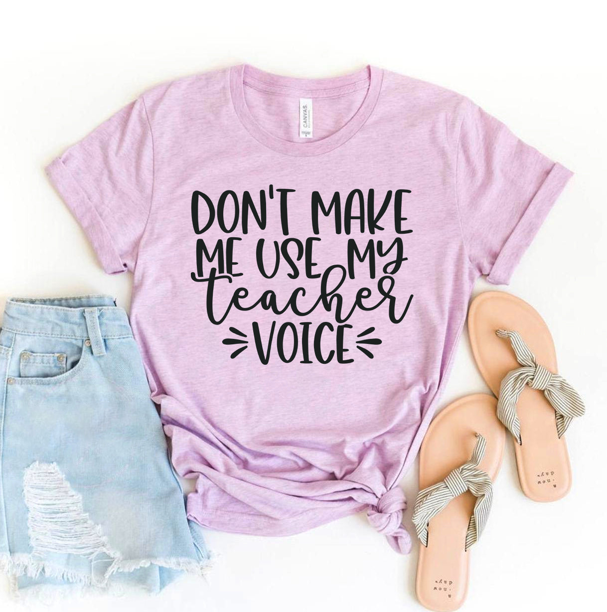 Don't Make Me Use My Teacher Voice T-shirt