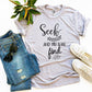 Seek And You Shall Find T-shirt Agate